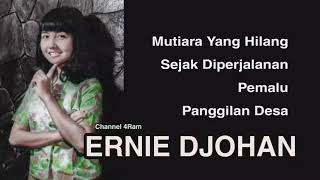 Download lagu ERNIE DJOHAN, The Very Best Of, Vol.7 : Mutiara Yang Hilang-Sejak Diperjalanan-Pemalu-Panggilan Desa mp3