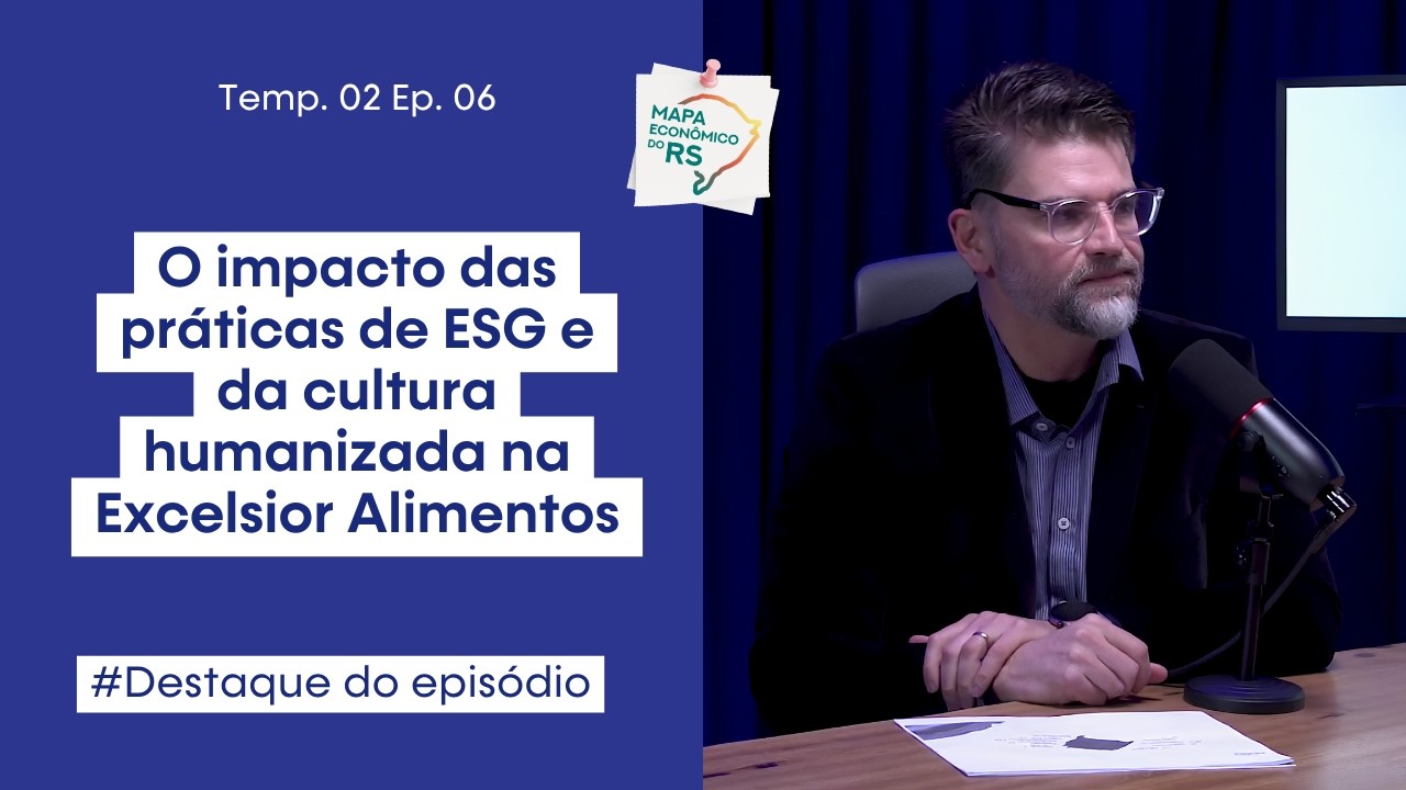 Luiz Motta | O impacto das práticas de ESG e da cultura humanizada na Excelsior Alimentos