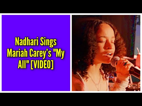 Nadhari Sings Mariah Carey’s "My All"