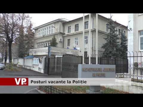 Posturi vacante la Poliție
