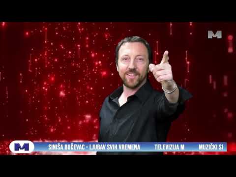 Siniša Bučevac - Ljubav svih vremena