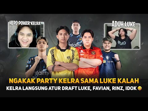 MOMEN NGAKAK PARTY KELRA SAMA LUKE KALAH ! KELRA LANGSUNG ATUR DRAFT LUKE, FAVIAN, RINZ, IDOK 🤣