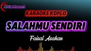 Download lagu Salahmu Sendiri Karaoke Versi Dangdut Koplo | Artis Room1 mp3 Download lagu Salahmu Sendiri Karaoke Versi Dangdut Koplo | Artis Room1 mp3