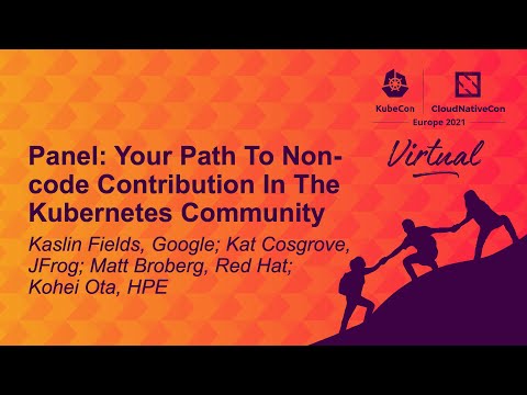 Panel: Your Path To Non-code Contribution In The Kubernetes Community