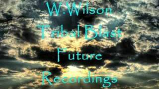 W Wilson - Tribal Blast - Future Recordings 1993