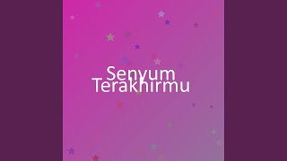 Download lagu Senyum Terakhirmu mp3 Download lagu Senyum Terakhirmu mp3