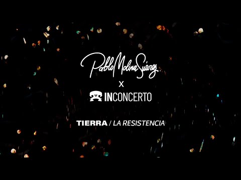 PABLO MOLINA SUÁREZ X INCONCERTO - “La Resistencia”