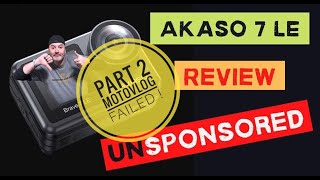 Akaso Brave 7LE | Motovlogging Fail | Unsponsored Final Review