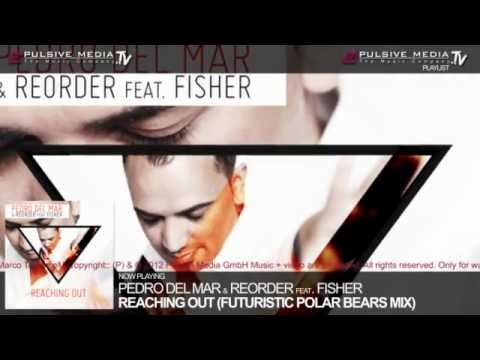 Pedro del Mar & ReOrder feat. Fisher - Reaching out (Futuristic Polar Bears Remix)