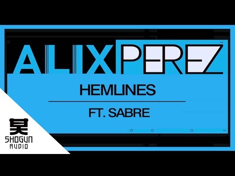 Alix Perez - Hemlines ft. Sabre
