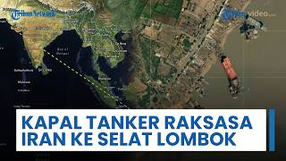 Kapal Tanker Raksasa Iran Menepi di Selat Lombok, Lanjutkan Pelayaran ke Arah Kepulauan Riau