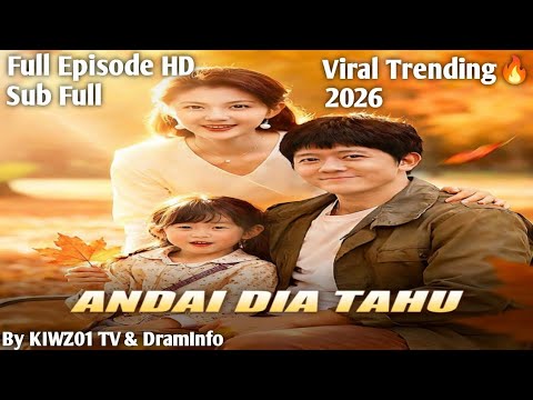Andai Dia Tahu Drama China Sub Indonesia Full Terbaru 2026
