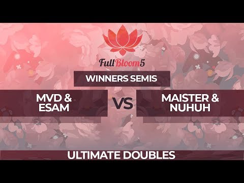 MVD/ESAM vs Maister/Nuhuh - Ultimate Doubles Top 16: Winners Semifinal - Full Bloom 5