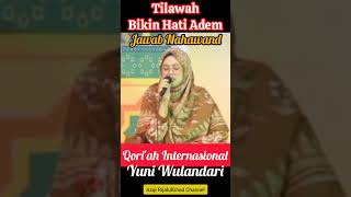 Download lagu Tilawah Bikin Hati Adem Qori'ah Internasional Yuni Wulandari mp3