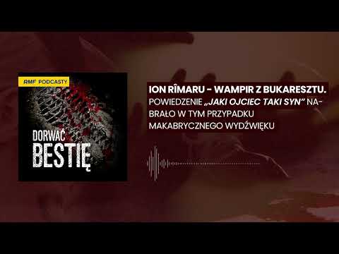 Ion Rîmaru - Wampir z Bukaresztu | Dorwać Bestię