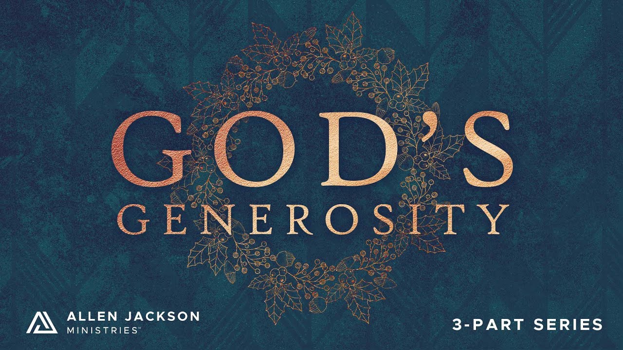 God's Generosity-Our Breakthrough | Allen Jackson Ministries