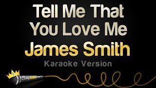 James Smith - Tell Me That You Love Me (Karaoke Version) James Smith - Tell Me That You Love Me (Karaoke Version)