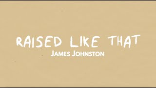 Kadr z teledysku RAISED LIKE THAT tekst piosenki James Johnston