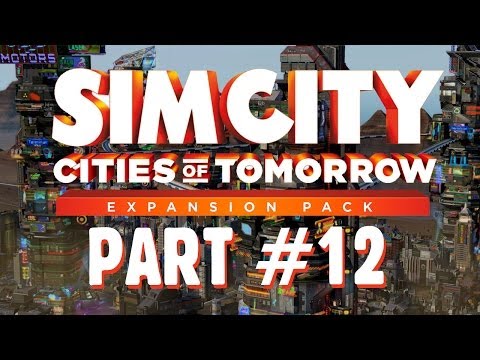 SimCity Cities of Tomorrow Walkthrough Part 12 - I need Oil (Let's Play)