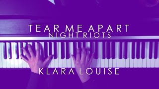 TEAR ME APART | Night Riots Piano Cover