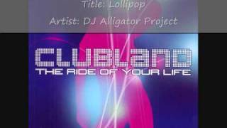 Clubland (2002) Cd 1 - Track 15 - DJ Alligator Project- Lollipop