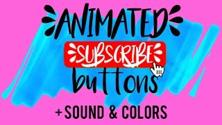 ANIMATED SUBSCRIBE BUTTONS! (sound effects + different colors)