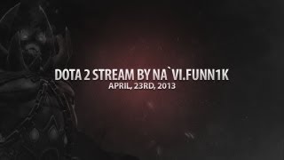 Dota 2 Stream by Na`Vi.Funn1k - April, 23rd, 2013