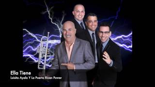 Ella Tiene -Luisito Ayala y La Puerto Rican Power