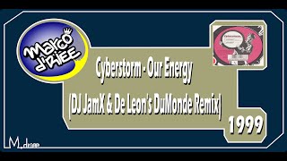 Cyberstorm - Our Energy (DJ JamX & De Leon's DuMonde Remix) - 1999