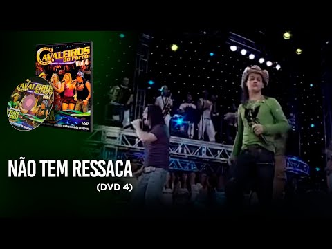 Não Tem Ressaca - Cavaleiros do Forró