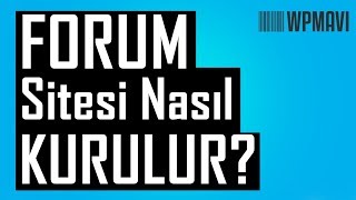 Forum Sitesi Kurmak: Forum Sitesi Nasıl Kurulur ?