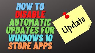 How to Disable Automatic Updates for Windows 10 Store Apps