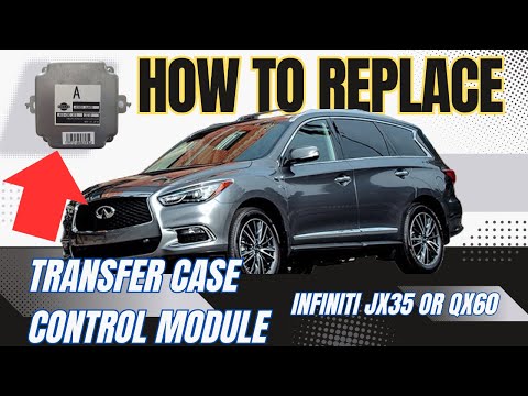 How to replace the transfer case control module in an Infiniti JX35 or QX60