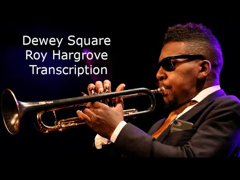 Dewey Square-Roy Hargrove's (Bb) Transcription. Transcribed by Carles Margarit