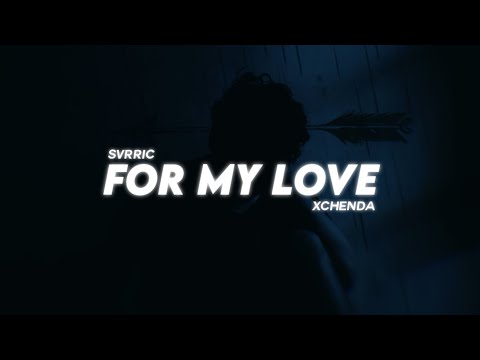 SVRRIC & xChenda - For My Love ( Lyrics )