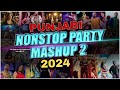 PUNJABI NONSTOP PARTY MASHUP (PART 2 ) 2024 | LATEST PUNJABI NONSTOP PARTY 2024 | #mashup #lofi