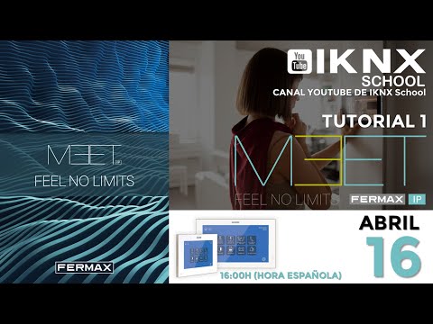 , title : 'TIPS KNX Nº296. MEET de Fermax Tutorial 1 de 3'