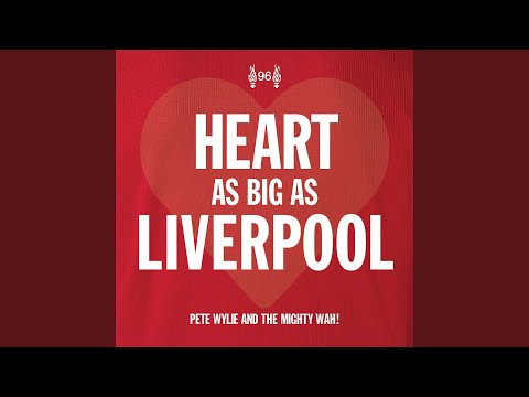 Heart as Big as Liverpool