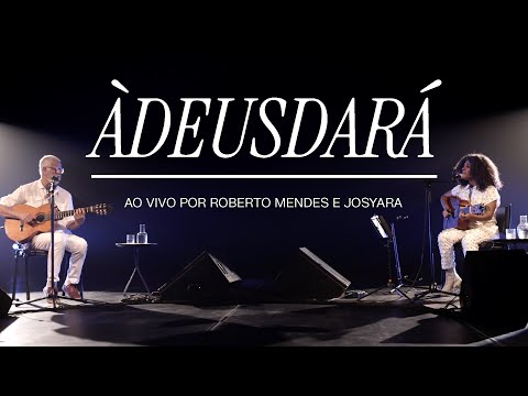 ÀdeusdarÁ (Ao Vivo) – Roberto Mendes e Josyara