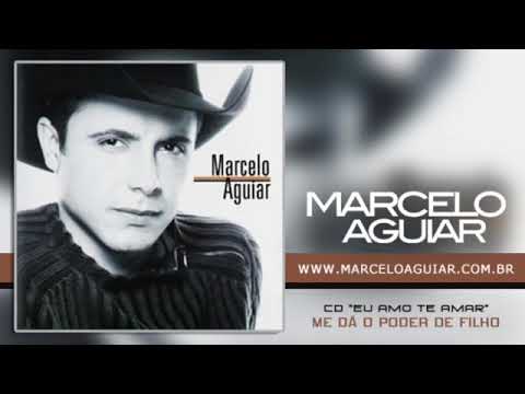 Marcelo Aguiar      Me dá o Poder de Filho