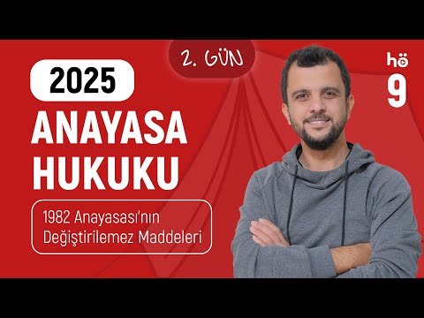 9) Anayasa Hukuku Kampı - 1982 Anayasası'nın Değiştirilemez Maddeleri