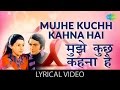 Mujhe Kuch Kehna Hai with lyrics | मुझे कुछ कहना है गाने के बोल |Bobby| Rish