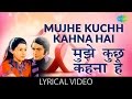 Mujhe Kuch Kehna Hai With Lyrics मुझे कुछ कहना है गाने के ब�