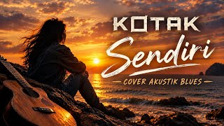 Download lagu Kotak - Sendiri | Cover Akustik Blues Rock mp3