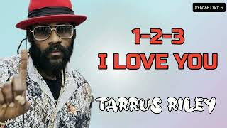 1 2 3 I LOVE YOU - TARRUS RILEY (LYRICS MUSIC VIDEO)