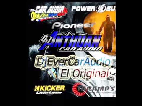 🔥TONTINTIN DEMBOW👽(DOBLE TONO) DJ ANTHUAN CAR AUDIO & DJ EVER CAR AUDIO EL ORIGINAL