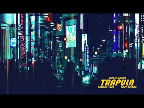 DANTE DRAMA feat. BATMAN 3000 & BORE BALBOA - TRAPULA