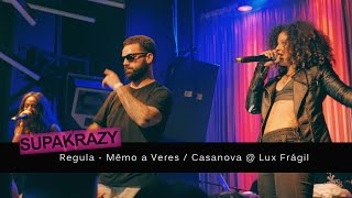 REGULA - Mêmo a Veres e Casanova @ LUX Frágil