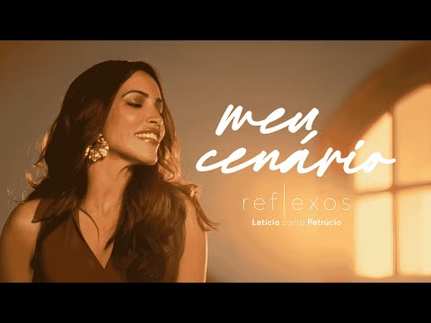 Meu Cenário - Letícia Bastos | Reflexos, Letícia canta Petrúcio