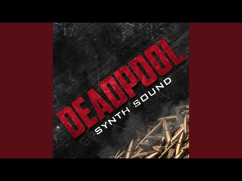 Deadpool Maximum Effort Synth Sound